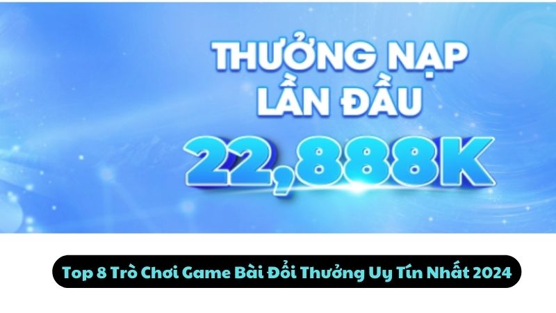 Top 8 Trò Chơi Game Bài Đổi Thưởng Uy Tín Nhất 2024
