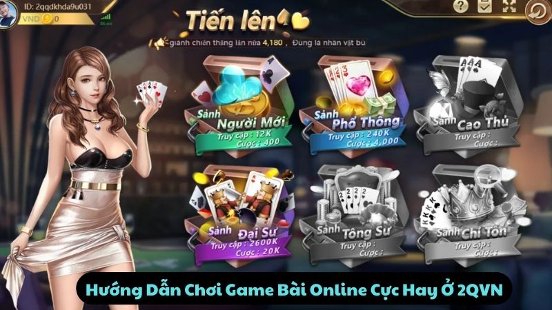 Hướng Dẫn Chơi Game Bài Online Cực Hay Ở 2QVN