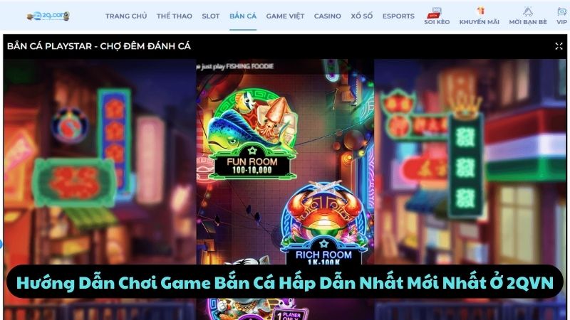 Hướng Dẫn Chơi Game Bắn Cá Hấp Dẫn Nhất Mới Nhất Ở 2QVN