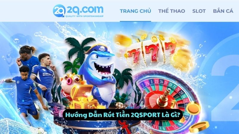 huong-dan-rut-tien-2qsport-1