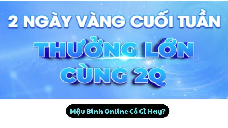 Mậu Binh Online Có Gì Hay?