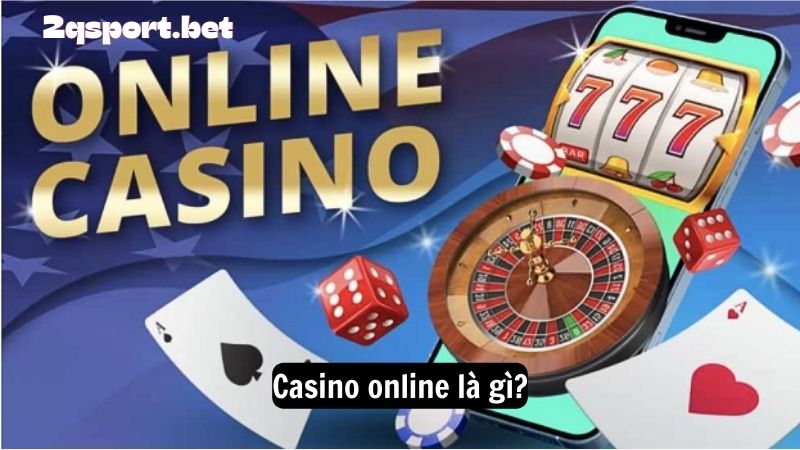 Casino online là gì?