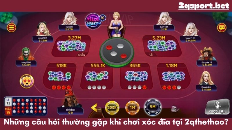 Những câu hỏi thường gặp khi chơi xóc đĩa tại 2qthethao?
