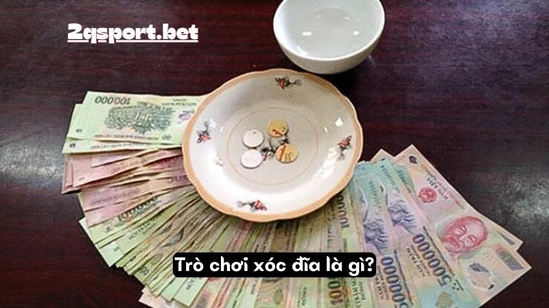 Trò chơi xóc đĩa là gì?