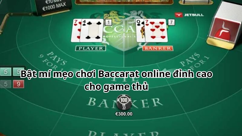 Bật mí mẹo chơi Baccarat online đỉnh cao cho game thủ