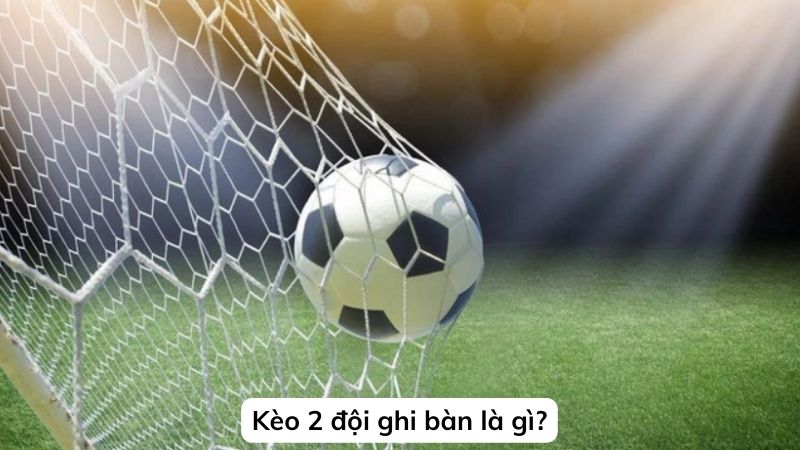 keo-2-doi-ghi-ban-la-gi-1