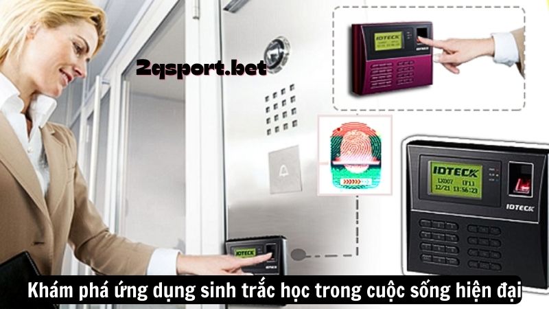 Khám phá ứng dụng sinh trắc học trong cuộc sống hiện đại