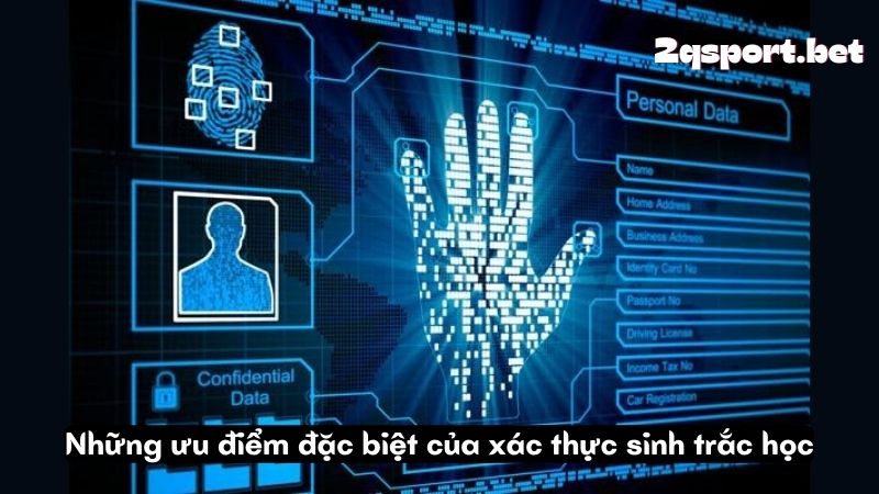 Những ưu điểm đặc biệt của xác thực sinh trắc học