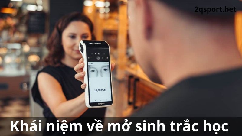 Khái niệm về mở sinh trắc học