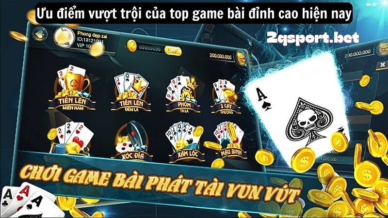 Ưu điểm vượt trội của top game bài đỉnh cao hiện nay