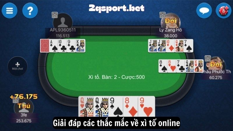 Giải đáp các thắc mắc về xì tố online