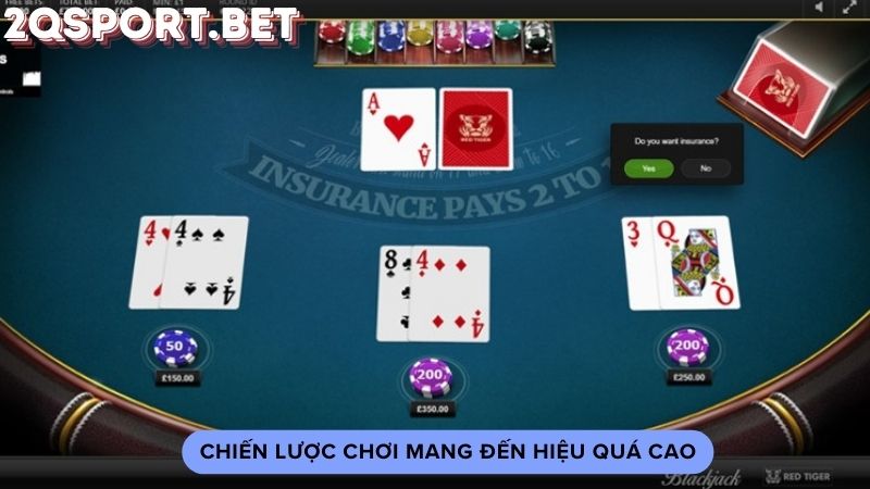 Chiến lược chơi mang đến hiệu quá cao