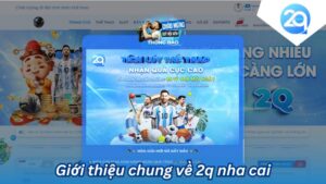 2Q Nha Cai: Điểm Nổi Bật Trong Thế Giới Cá Cược Trực Tuyến
