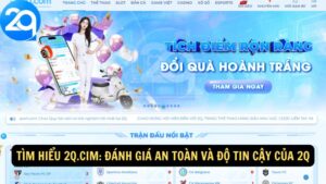 Tìm Hiểu 2q.cim: Đánh Giá An Toàn và Độ Tin Cậy Của 2q