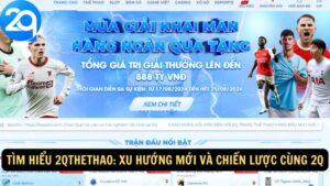 Tìm Hiểu 2QTheThao: Xu Hướng Mới Và Chiến Lược Cùng 2q