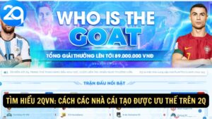 Tìm Hiểu 2QVN: Cách Các Nhà Cái Tạo Được Ưu Thế Trên 2q