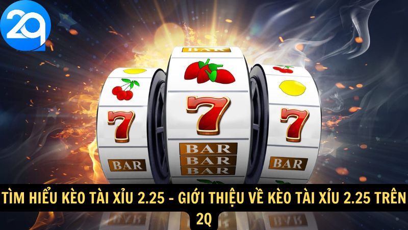tim-hieu-keo-tai-xiu-225-1