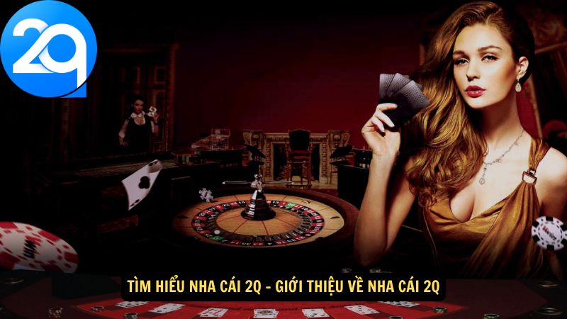 tim-hieu-nha-cai-2q-1