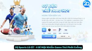 2q Sports La Gi? - 6 Bí Mật Khiến Game Thủ Phát Cuồng