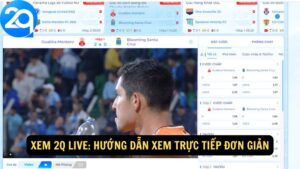 Xem 2q Live: Hướng Dẫn Xem Trực Tiếp Đơn Giản