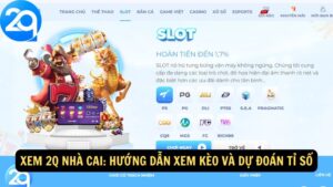 Xem 2Q Nhà Cai: Hướng Dẫn Xem Kèo và Dự Đoán Tỉ Số