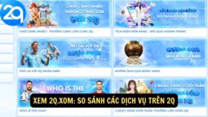 Xem 2q.xom: So Sánh Các Dịch Vụ Trên 2q