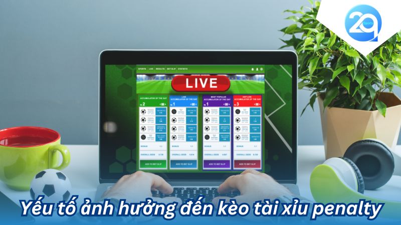 xem-cach-tinh-keo-tai-xiu-penalty-2